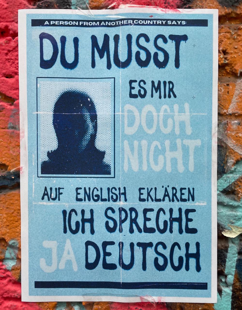 Du musst es mir doch night auf English erklären. Ich spreche ja deutsch.